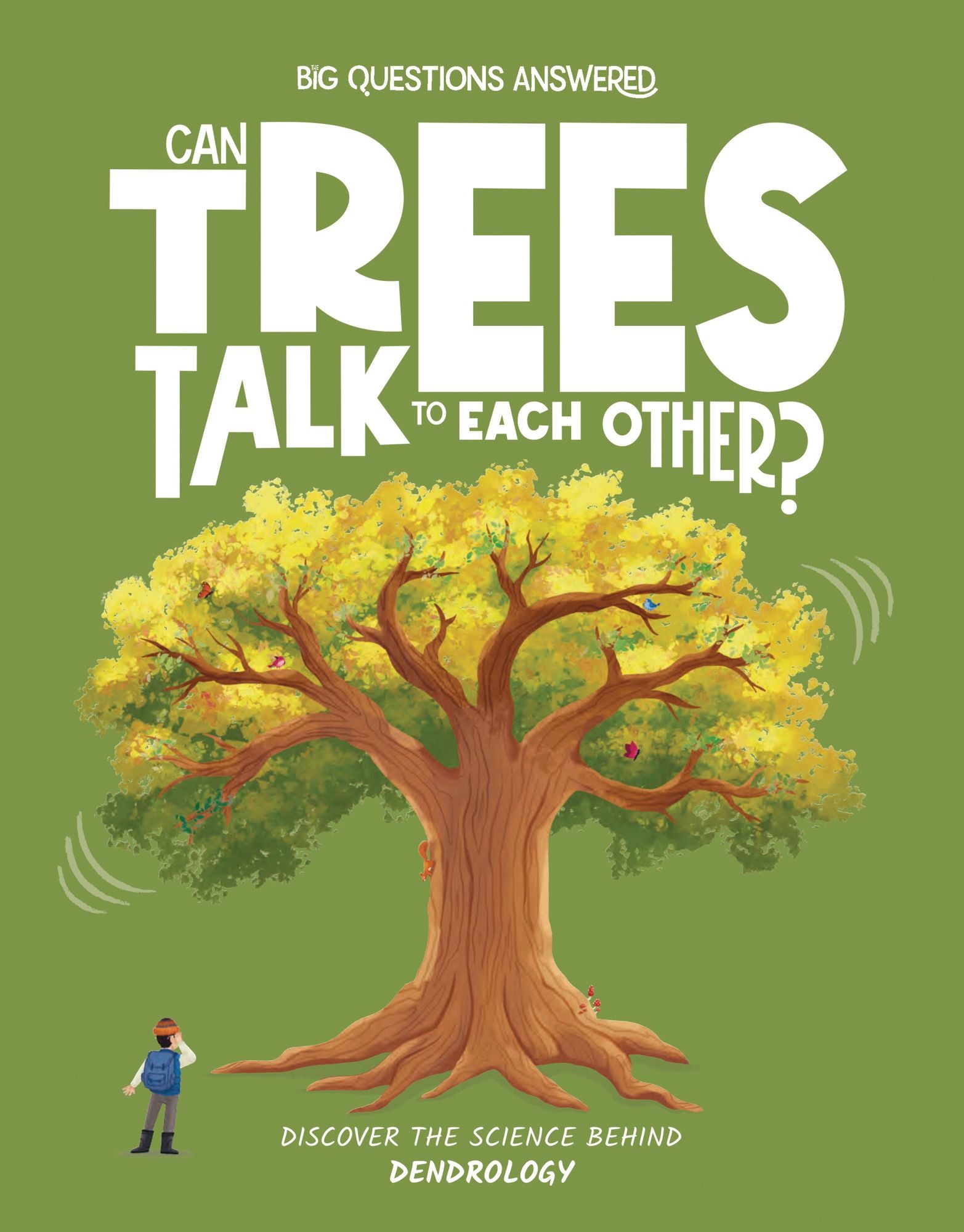 Can Trees Talk to Each Other?: Discover the Science behind Dendrology