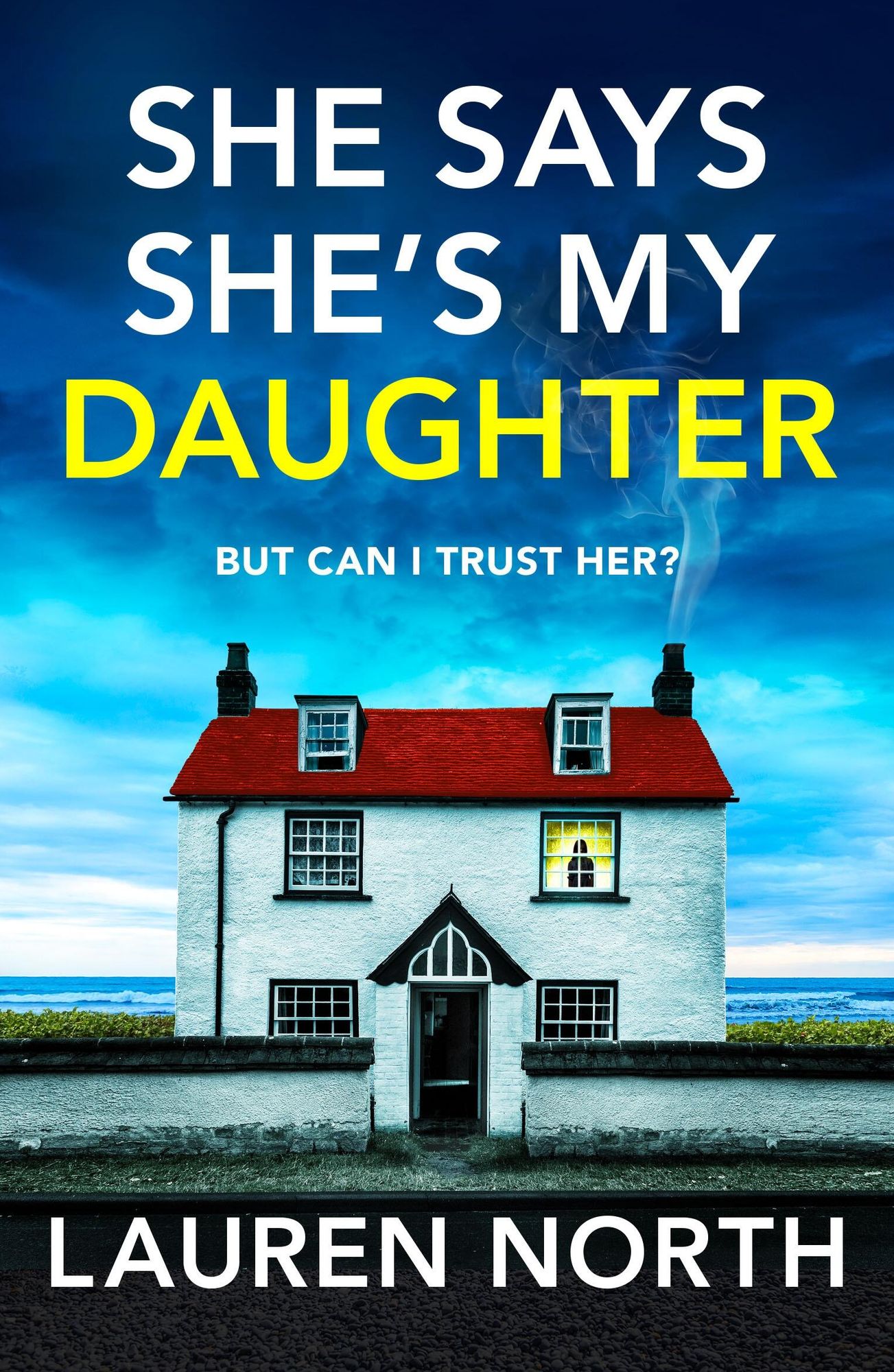 She Says She's My Daughter: A gripping and addictive psychological thriller with a heart-stopping twist
