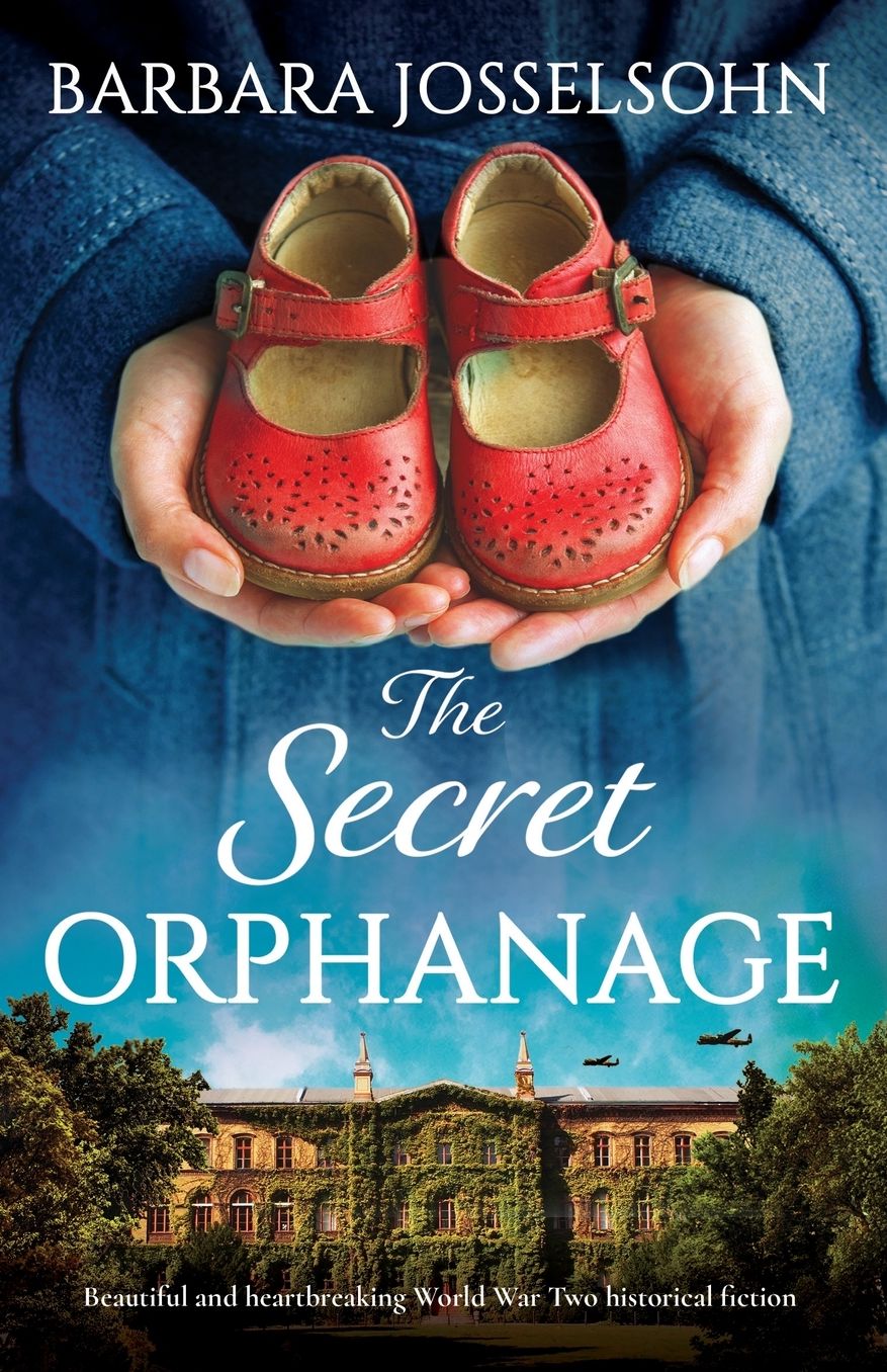 The Secret Orphanage: Beautiful and heartbreaking World War Two historical fiction