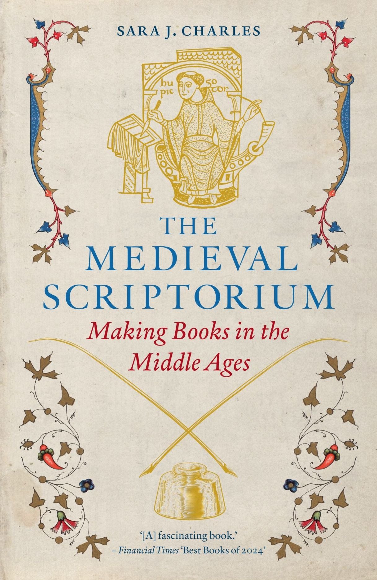 The Medieval Scriptorium: Making Books in the Middle Ages