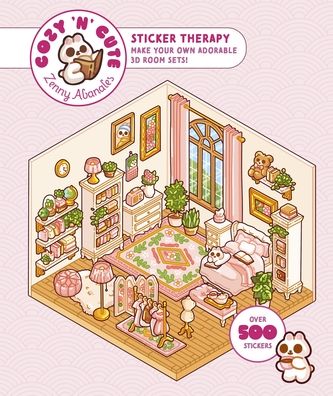Cute 'n' Cozy Sticker Therapy: Make Your Own Adorable 3D Room Sets: Over 500 Stickers!