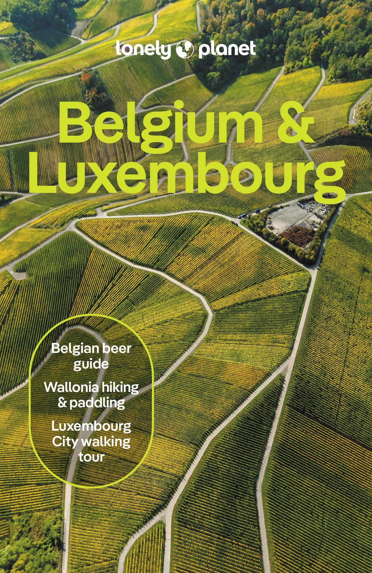 Lonely Planet Belgium & Luxembourg: Plan the Trip of a Lifetime Detailed Itineraries & Maps Insider Tips Covers : Brussels, Ghent, Bruges, Antwerp, Wallonia and more