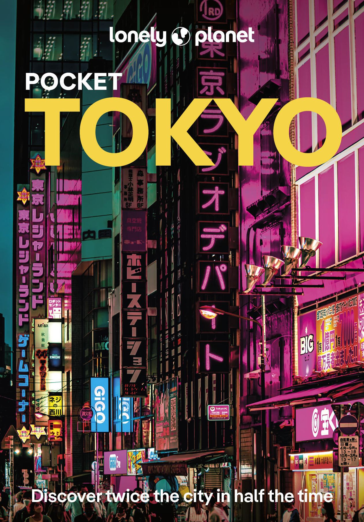 Lonely Planet Pocket Tokyo: Discover Twice the City in Half the Time Top Sights Maps & Walking Tours Covers Nihombashi, Roppongi, Shibuya, Harajuku, Kagurazaka and more