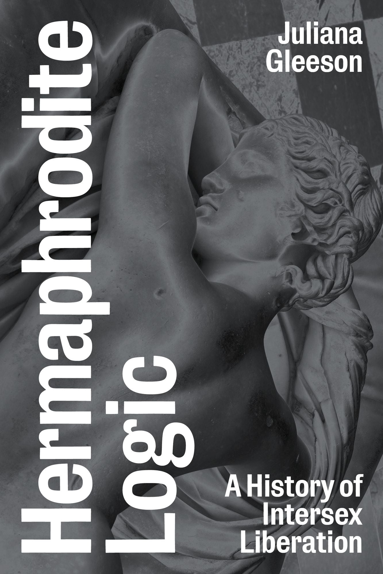 Hermaphrodite Logic: A History of Intersex Liberation