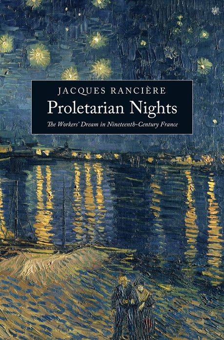 Proletarian Nights: The Workers' Dream in Nineteenth-Century France