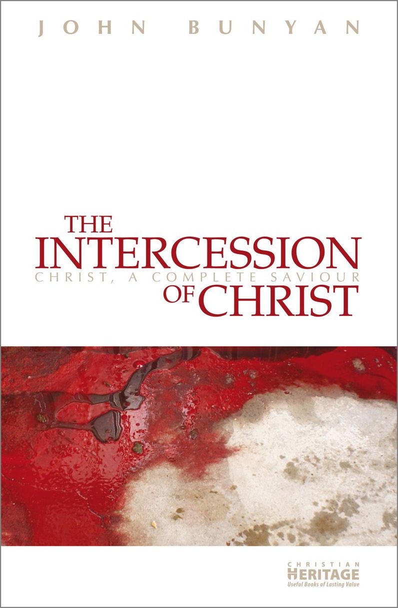 The Intercession of Christ: Christ, A Complete Saviour