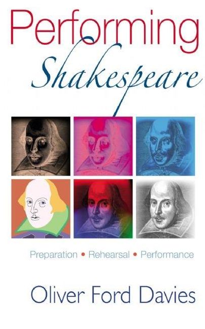 Performing Shakespeare: Preparation, Rehearsal, Performance
