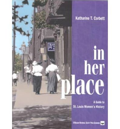 In Her Place: A Guide to St. Louis Women's History