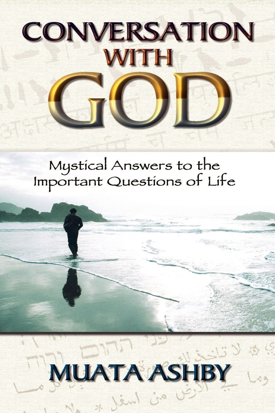 Conversation with God: Mystical Answers to the Important Questions of Life