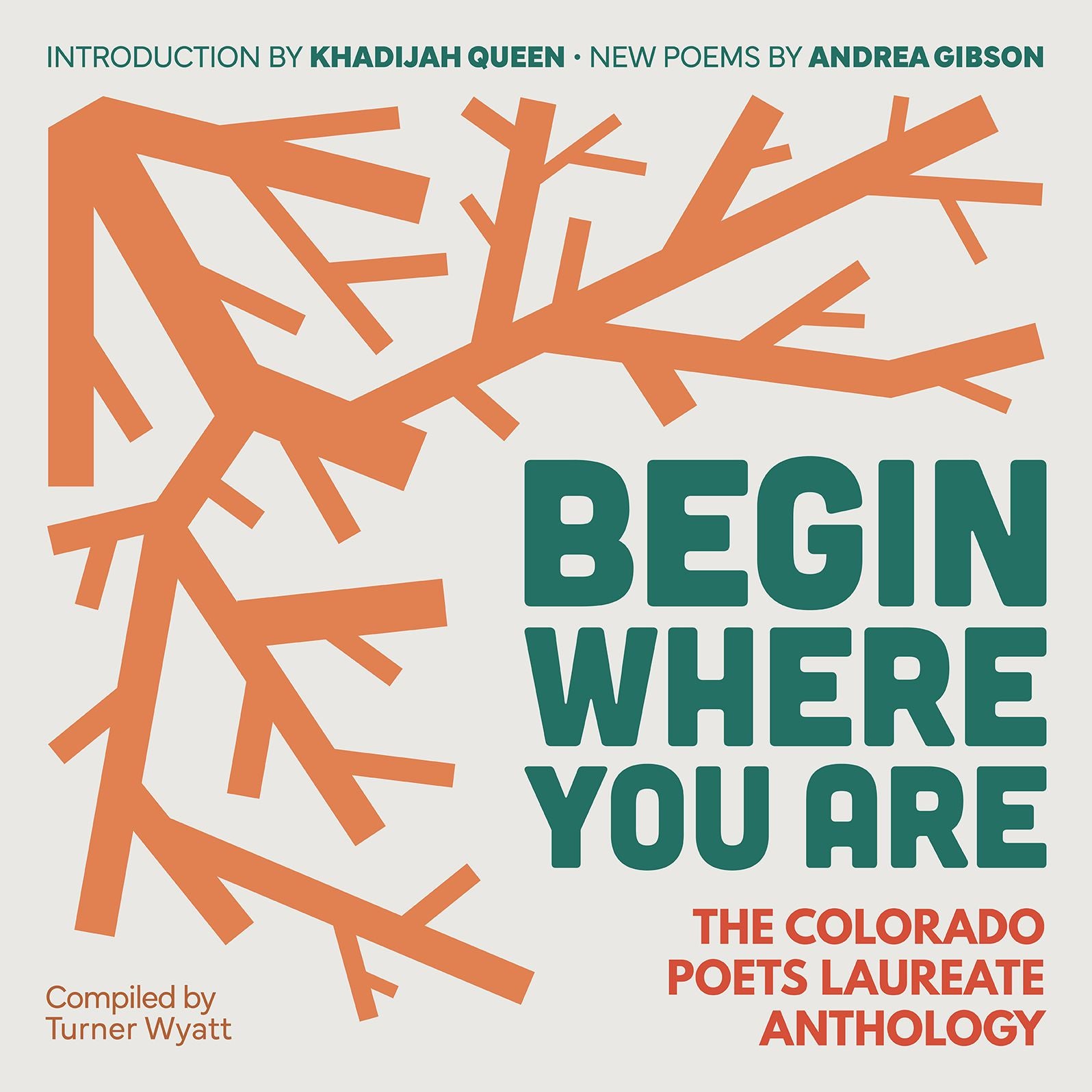 Begin Where You Are: The Colorado Poets Laureate Anthology