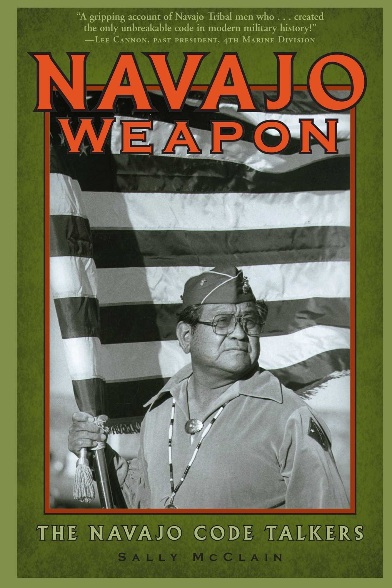 Navajo Weapon: The Navajo Code Talkers