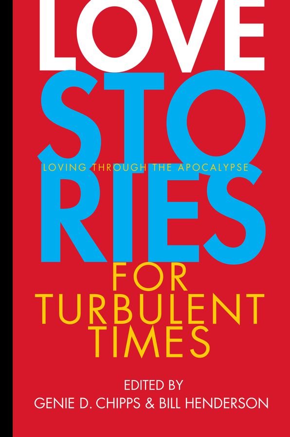 Love Stories for Turbulent Times: Loving through the Apocalypse