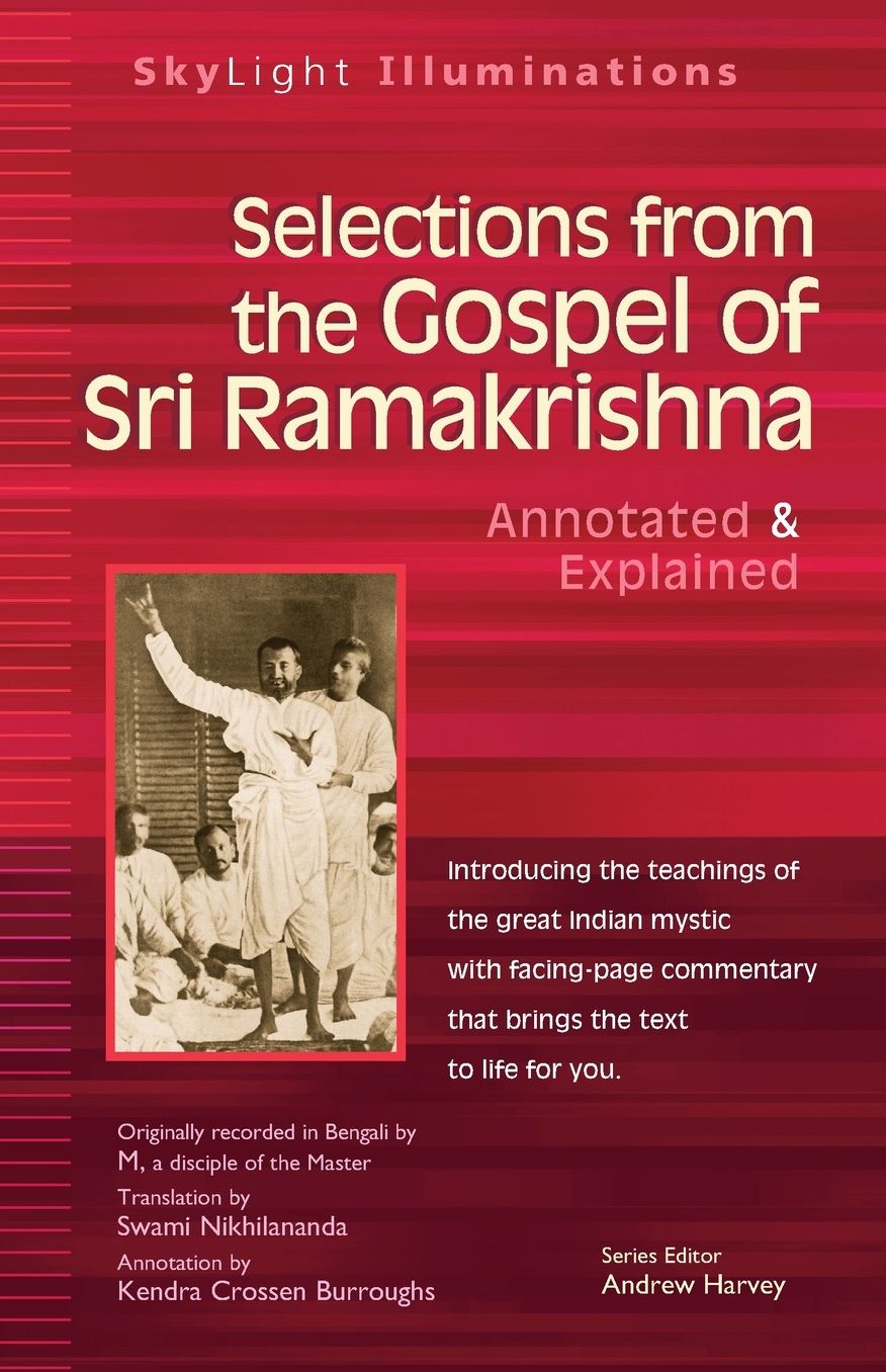 Selections from the Gospel of Sri Ramakrishna: Translated by