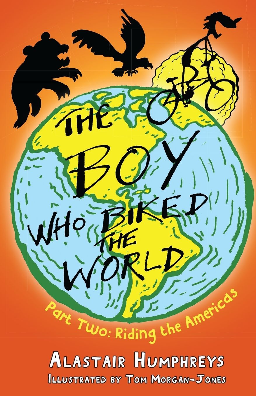 The Boy Who Biked the World: Part Two: Riding the Americas