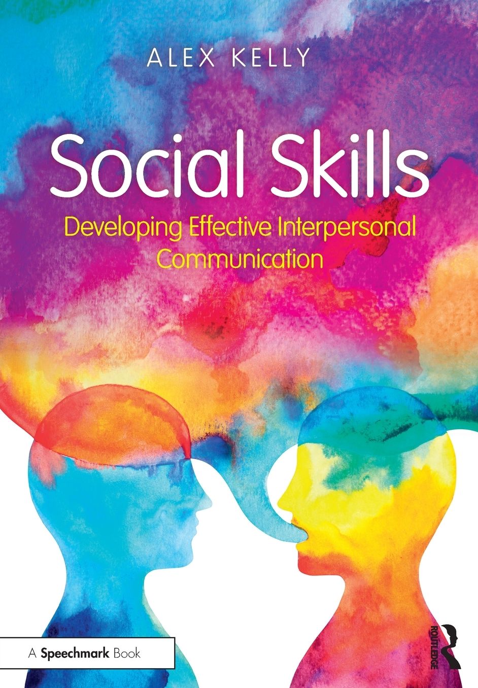 Social Skills: Developing Effective Interpersonal Communication