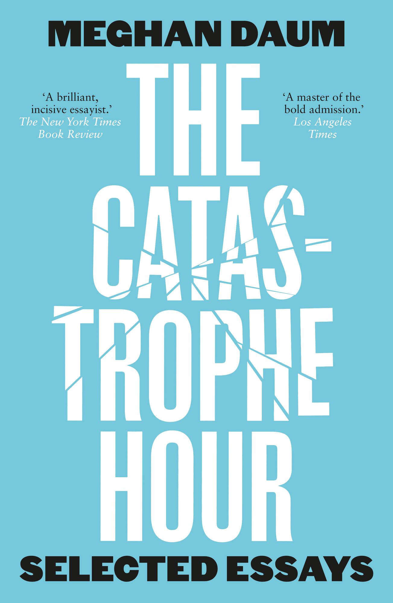 The Catastrophe Hour: Selected Essays