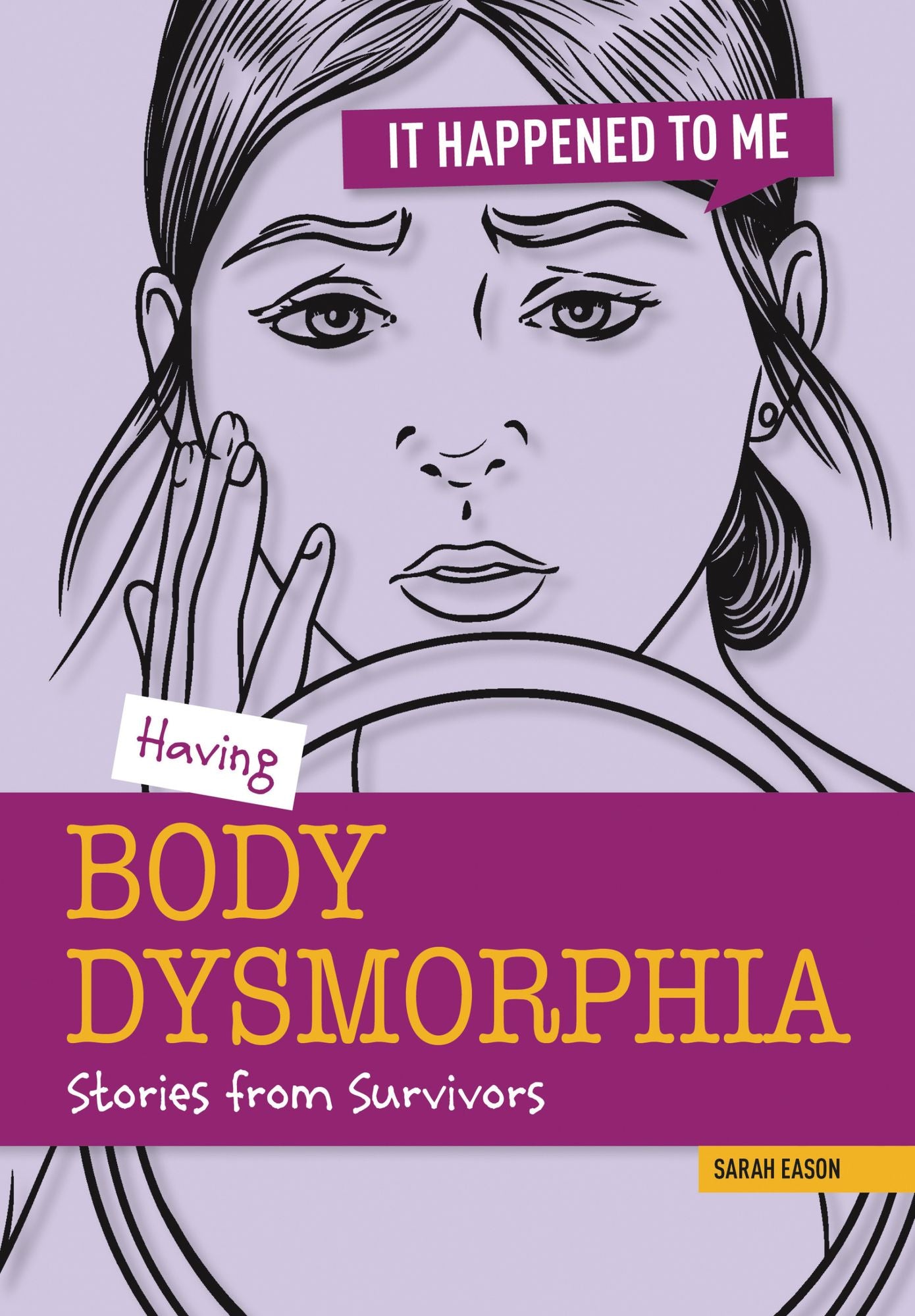 Having Body Dysmorphia: Stories from Survivors