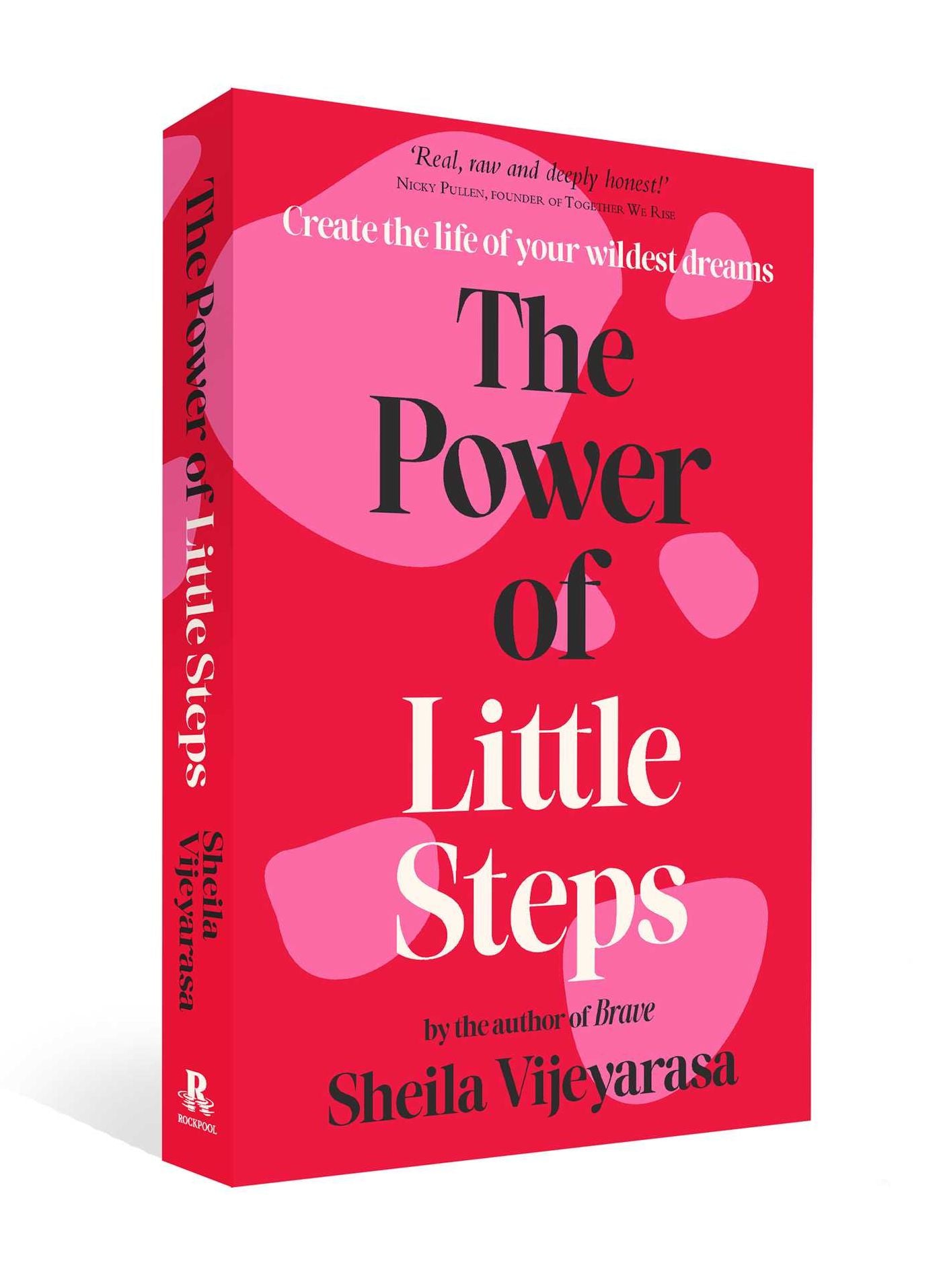 The Power of Little Steps: Create the life of your wildest dreams