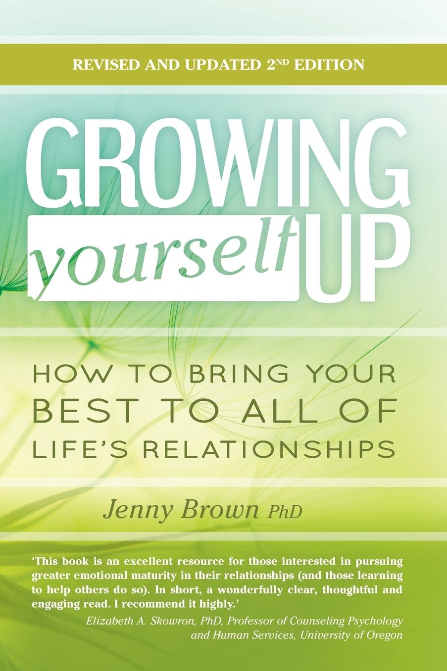 Growing Yourself Up, 2nd Edition: How to bring your best to all of life's relationships