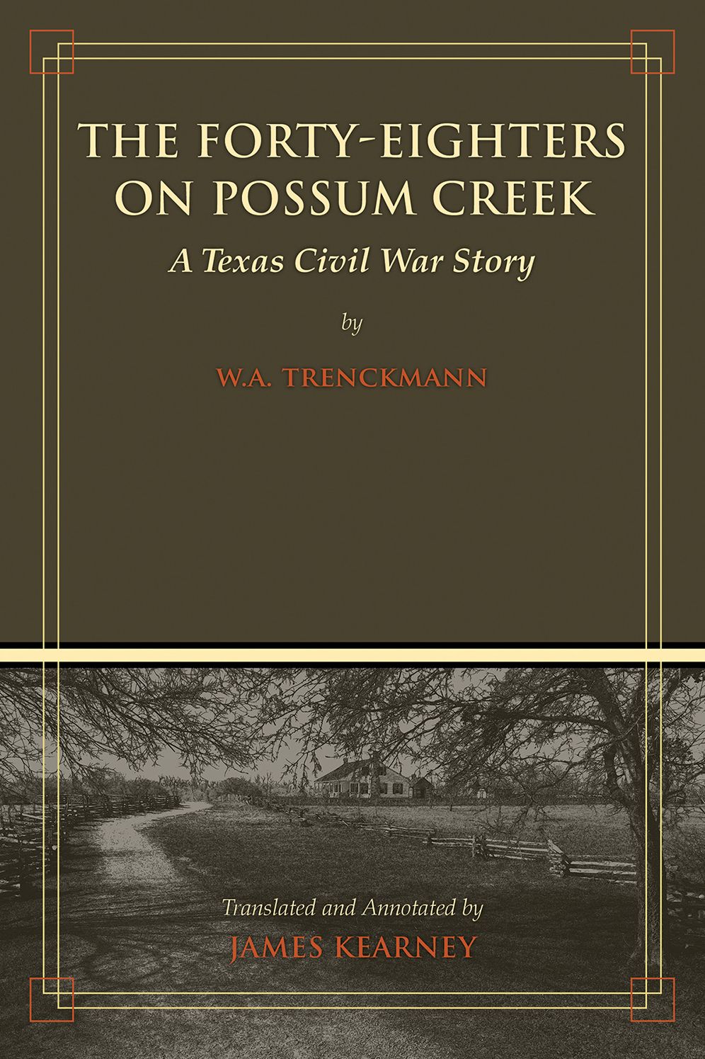 The Forty-Eighters on Possum Creek: A Texas Civil War Story