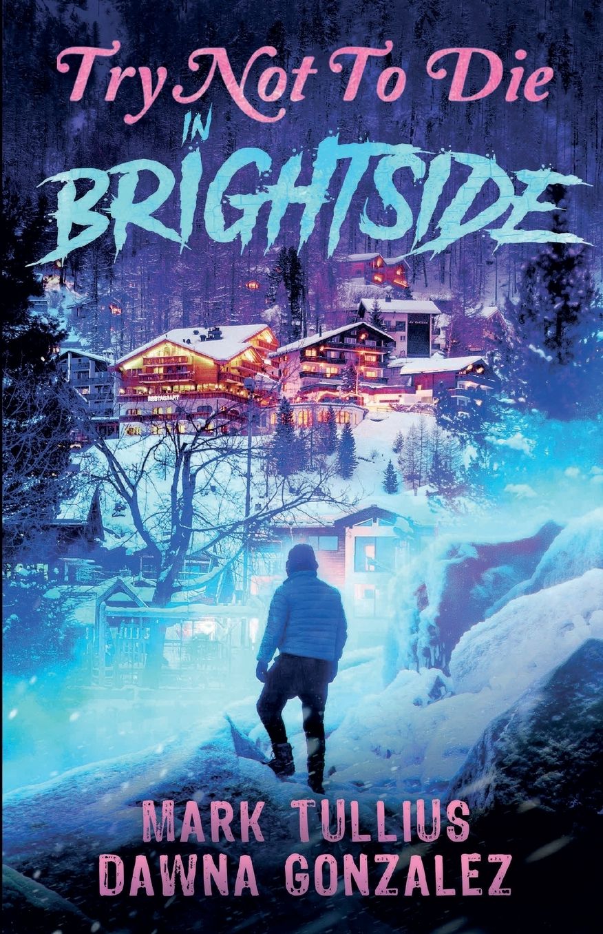 Try Not to Die: In Brightside: An Interactive Adventure