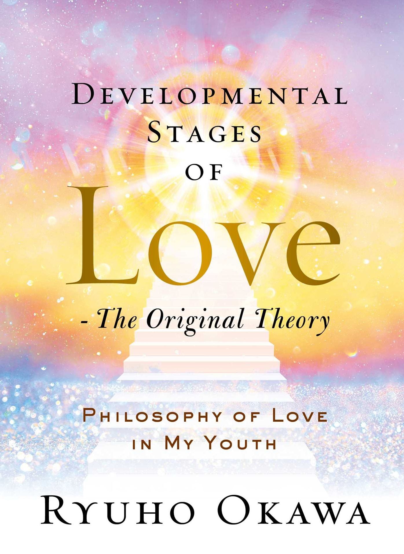 Developmental Stages of Love - The Original Theory: Philosophy of Love in My Youth