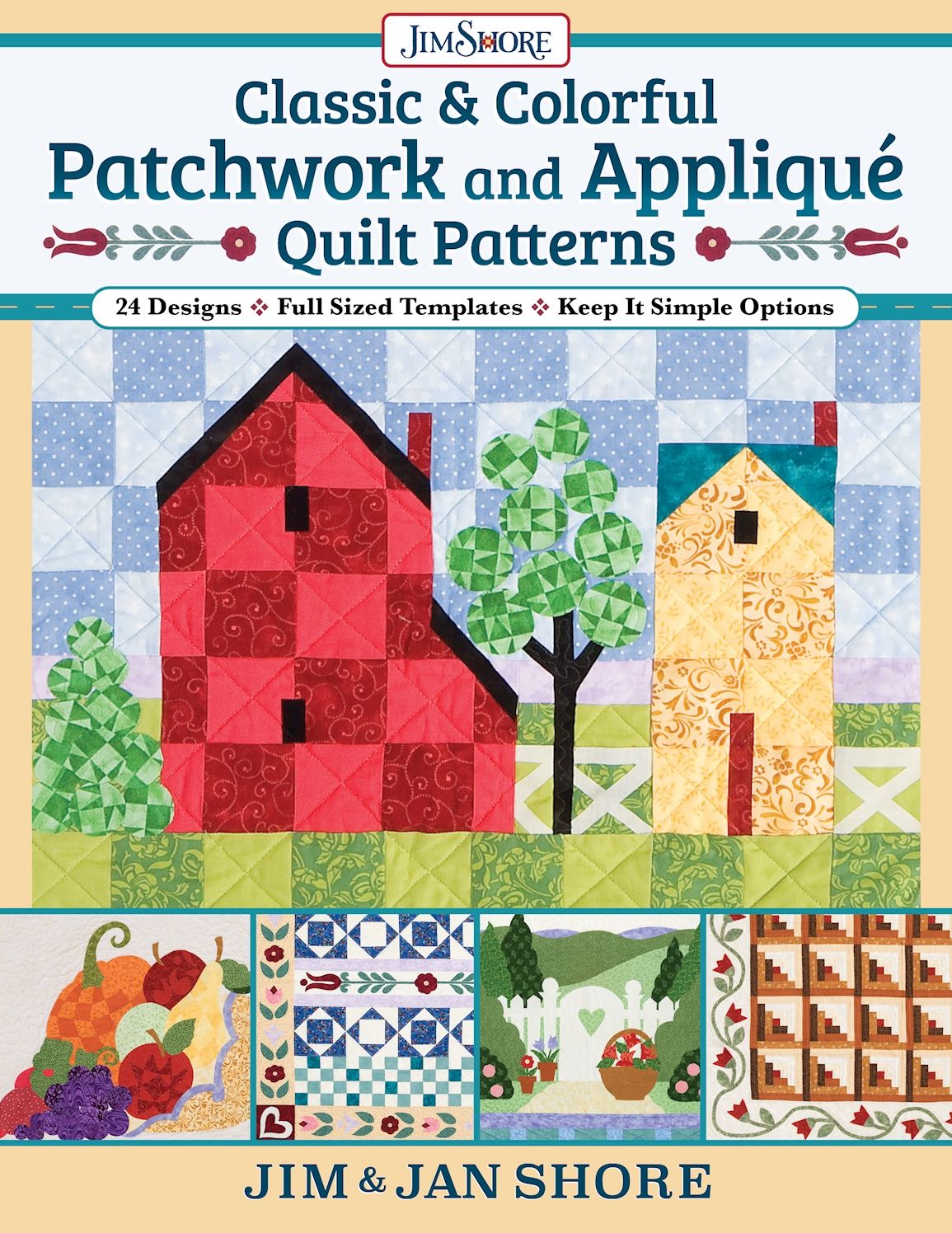 Classic & Colorful Patchwork and Appliqué Quilt Patterns: 24 Designs . Full Sized Templates . Keep It Simple Options