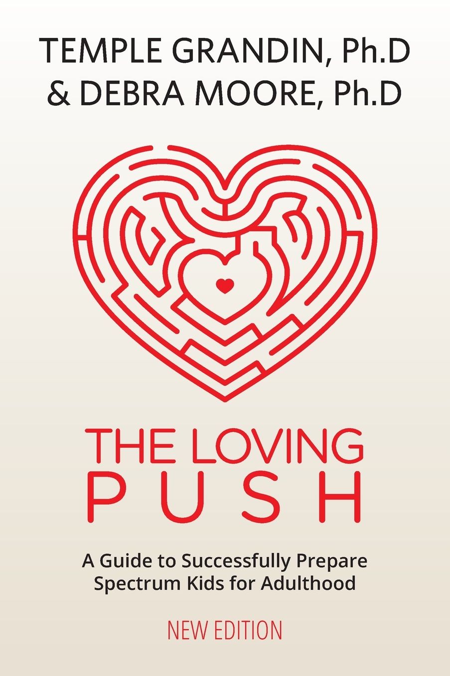 The Loving Push: A Guide to Successfully Prepare Spectrum Kids for Adulthood