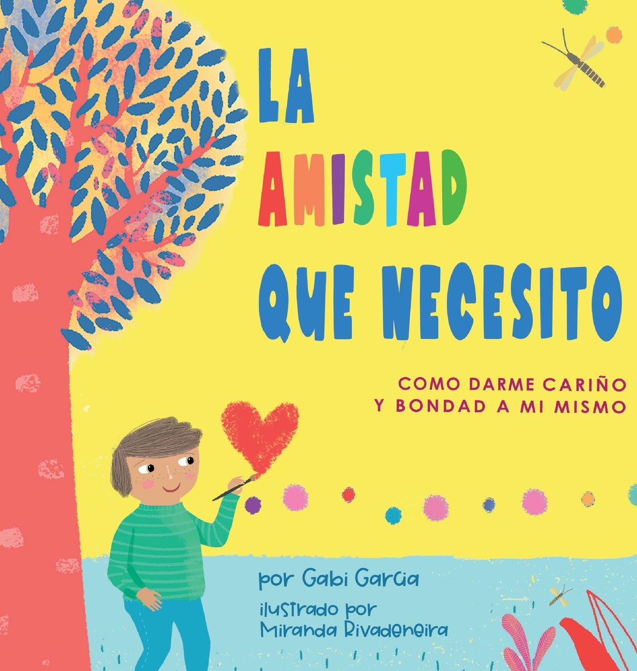 La Amistad Que Necesito: Como Darme Cari�o Y Bondad A Mi Mismo