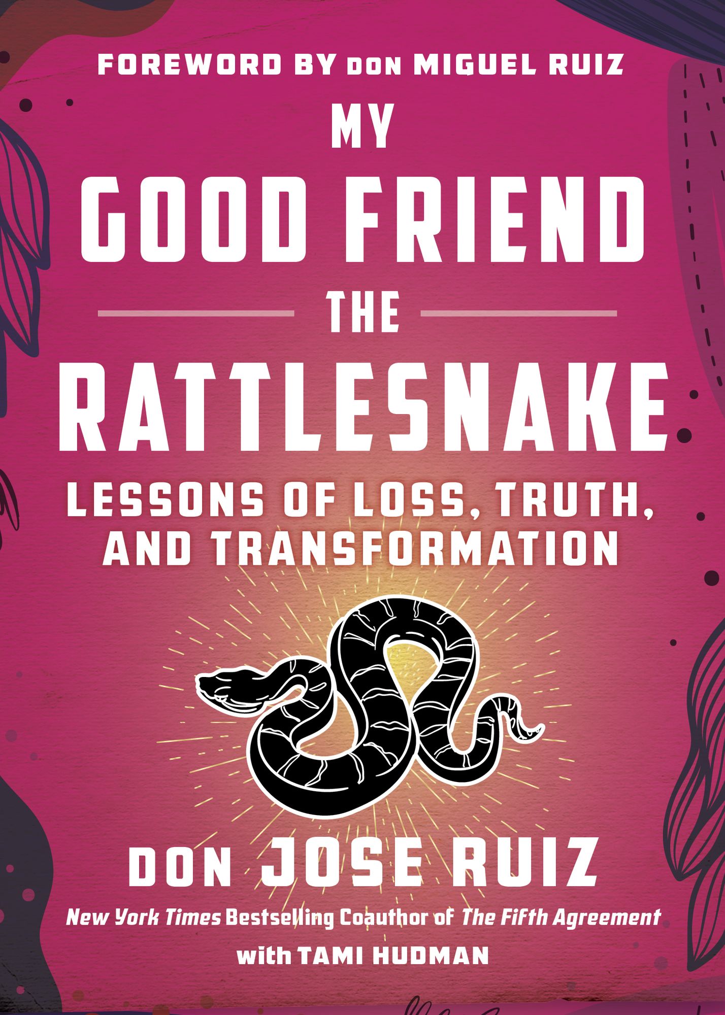 My Good Friend the Rattlesnake: Lessons of Loss, Truth, and Transformation