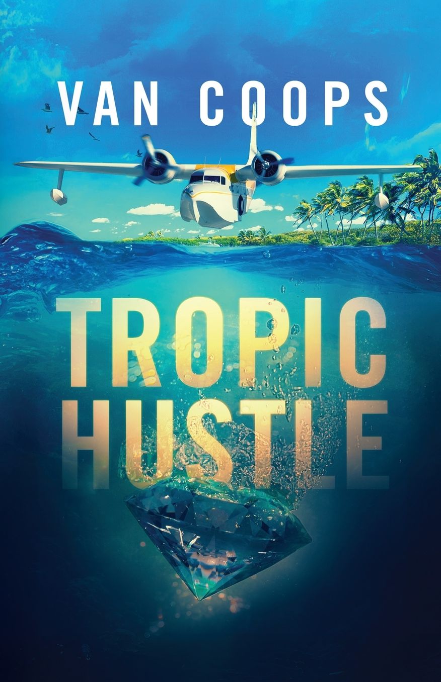 Tropic Hustle: A Luke Angel Crime Thriller
