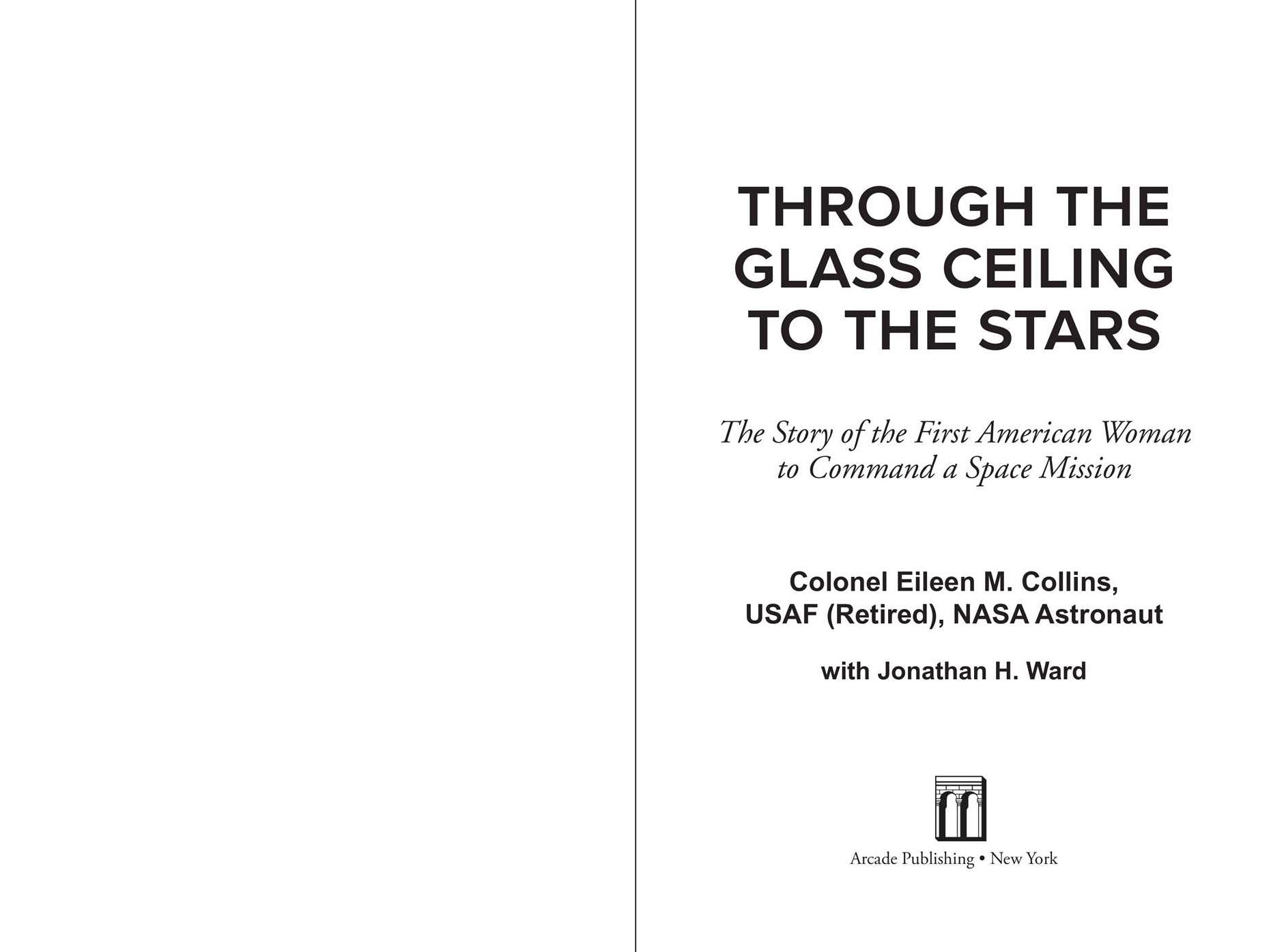 Through the Glass Ceiling to the Stars: The Story of the First American Woman to Command a Space Mission