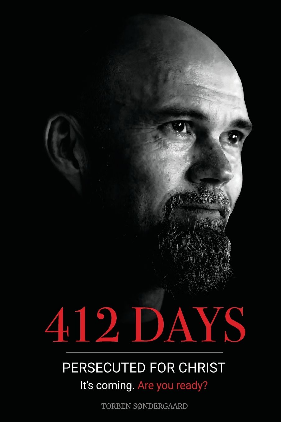 412 Days: PERSECUTED FOR CHRIST It's coming. Are you ready? - A Journey of Hope, Freedom, and Revival