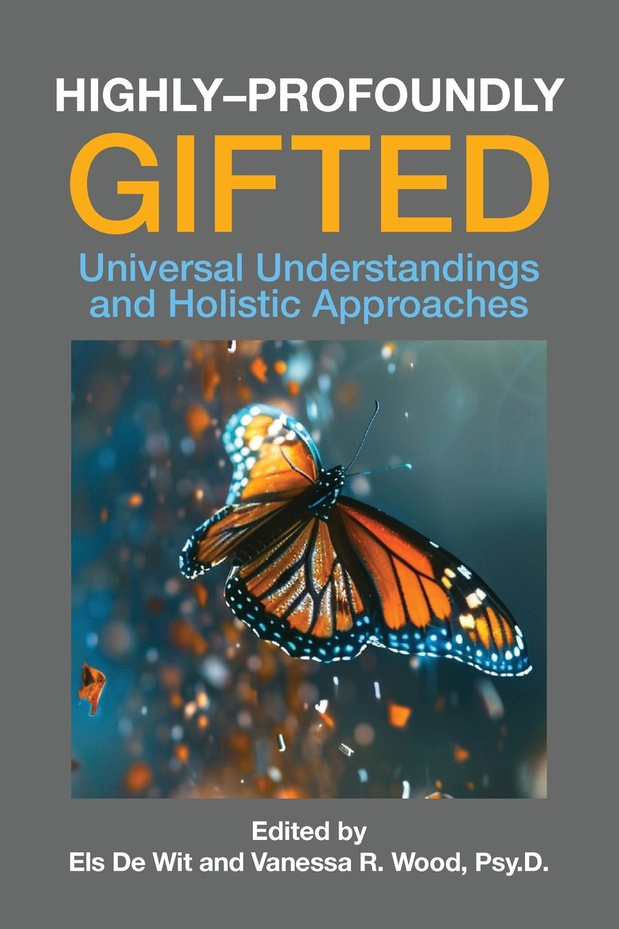 Highly-Profoundly Gifted: Universal Understandings and Holistic Approaches