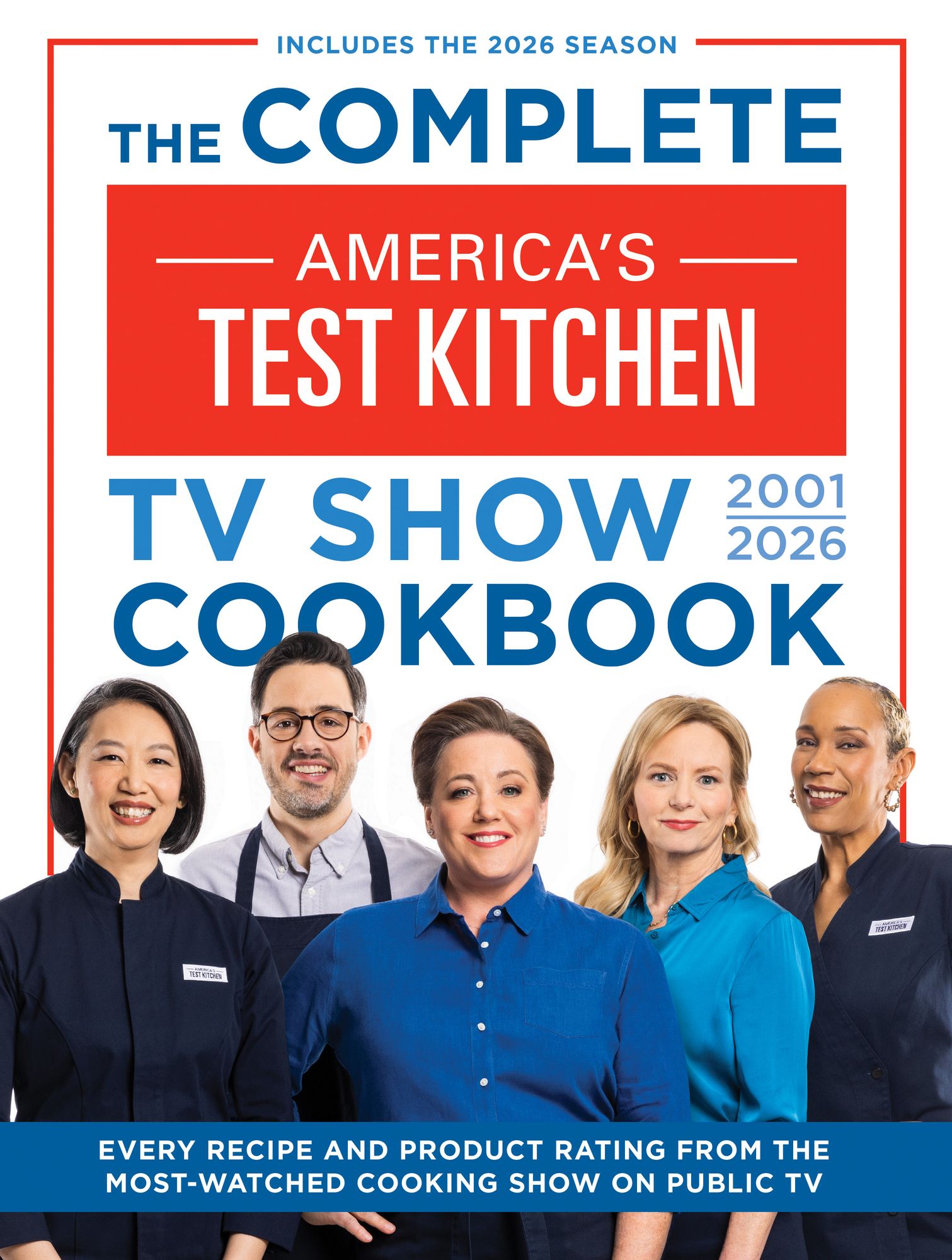 The Complete America's Test Kitchen TV Show Cookbook 2001-2026: Every recipe and Product Rating from the Most-Watched Cooking Show on Public TVIncludes the 2026 Season
