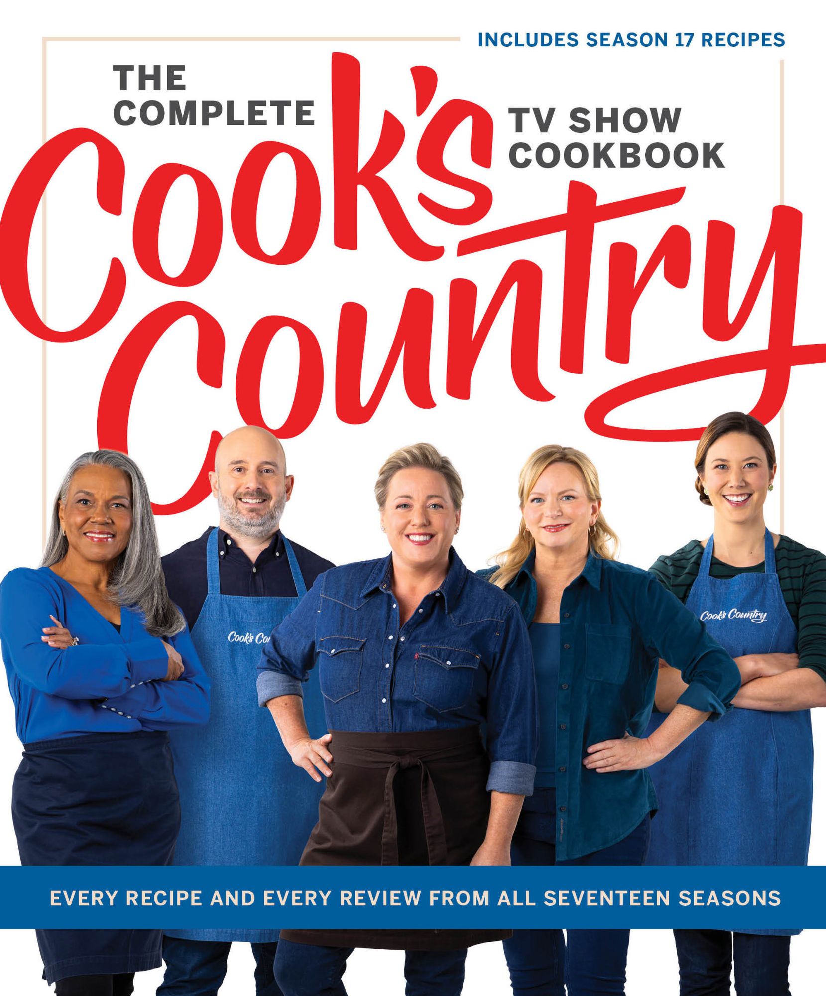 The Complete Cook's Country TV Show Cookbook: Every Recipe and Every Review from All Seventeen Seasons Includes Season 17