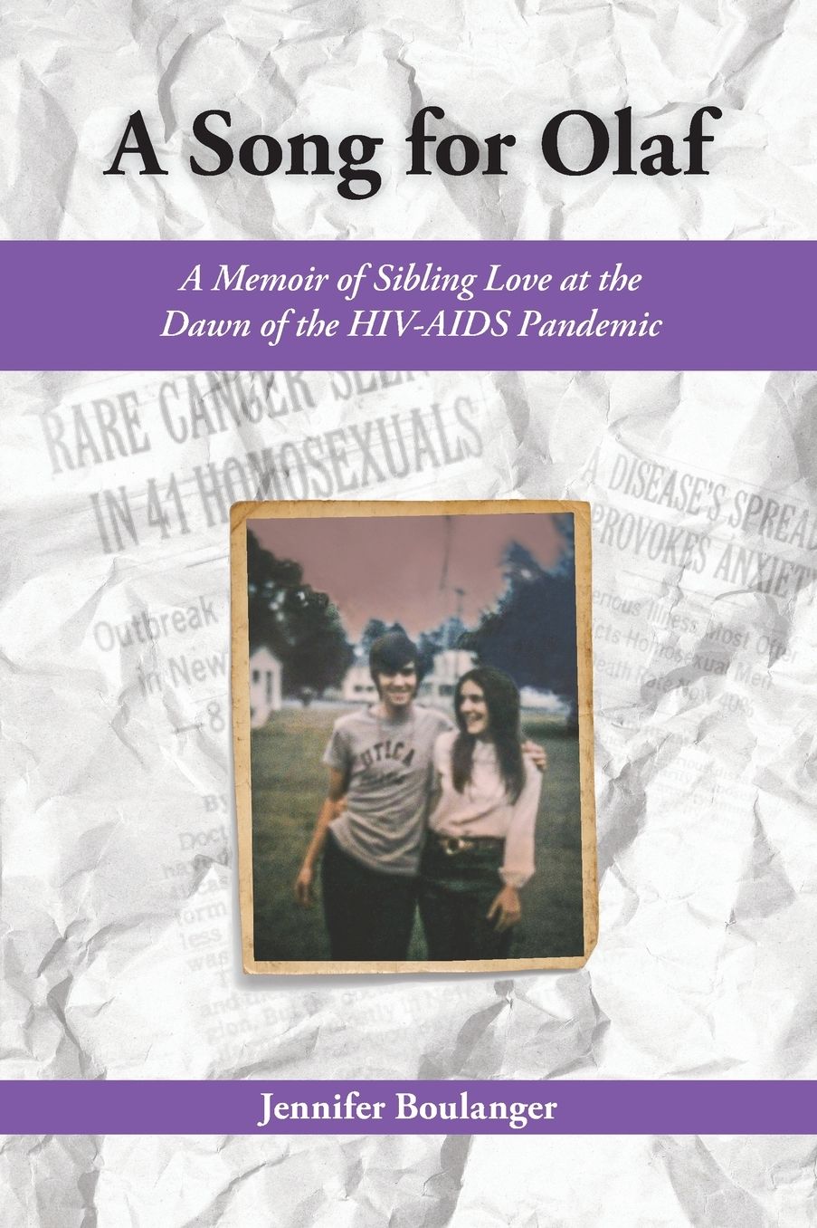 A Song for Olaf: A Memoir of Sibling Love at the Dawn of the HIV-AIDS Pandemic