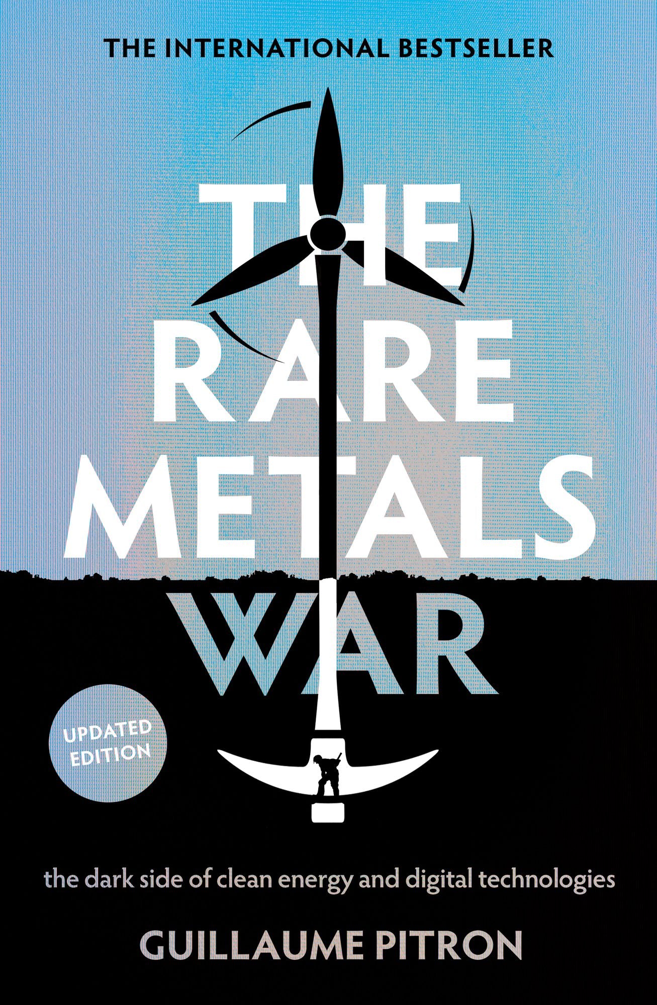 The Rare Metals War: The Dark Side Of Clean Energy And Digital Technologies: Updated Edition