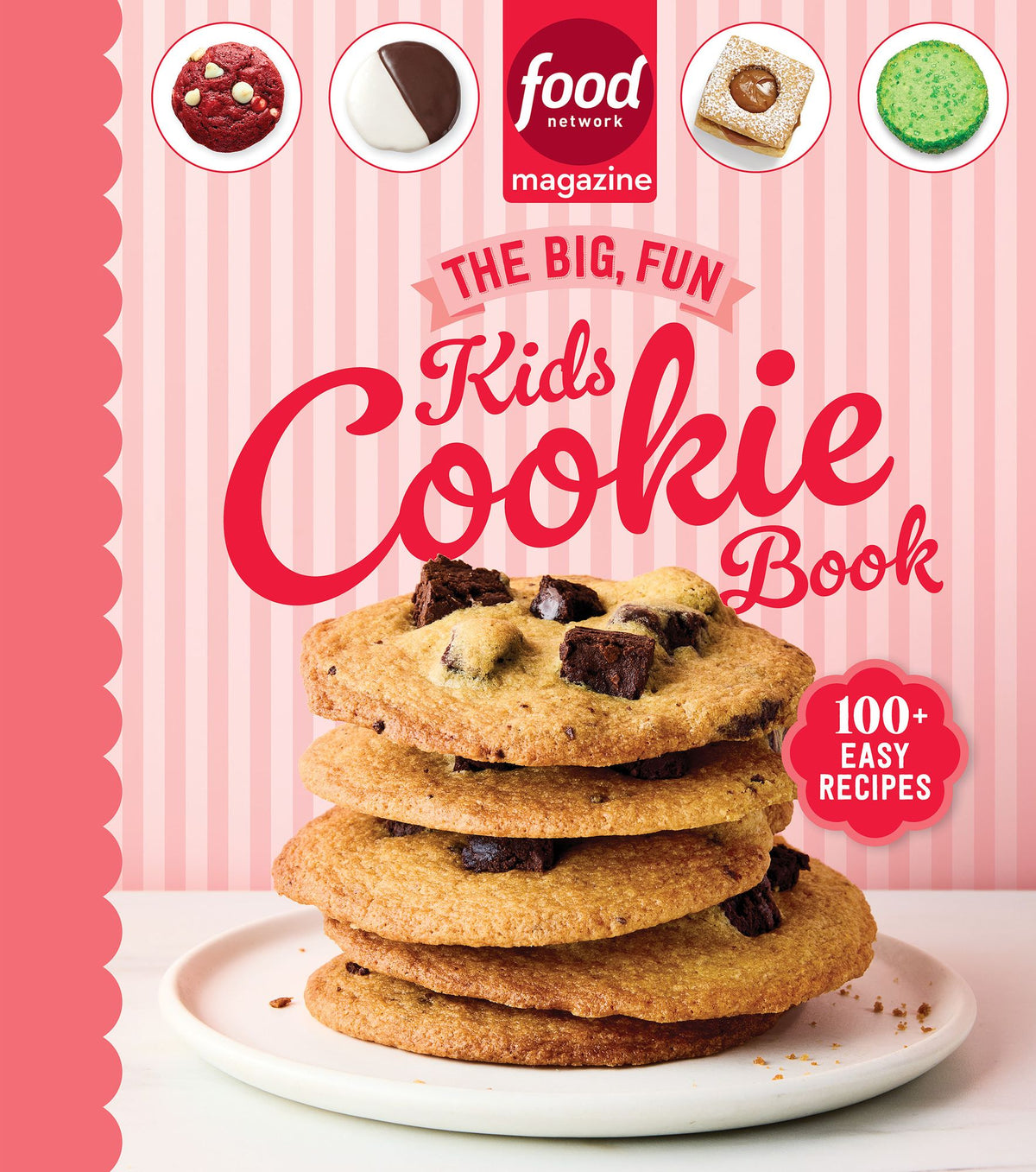 Food Network Magazine The Big, Fun Kids Cookie Book (Food Network Magazine's Kids Cookbooks): 100+ Easy Recipes