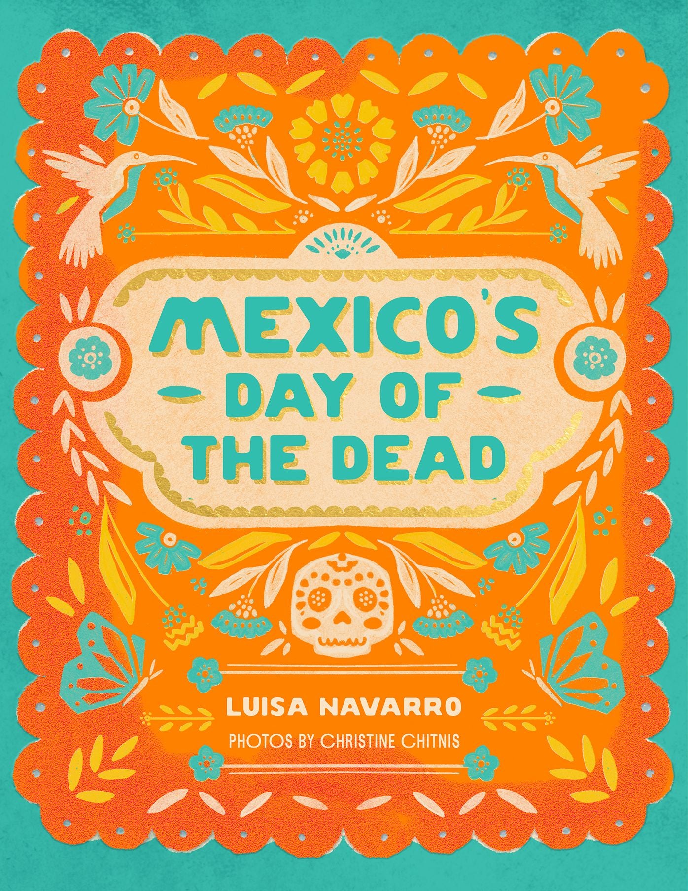 Mexico's Day of the Dead: A Celebration of Life Through Stories and Photos