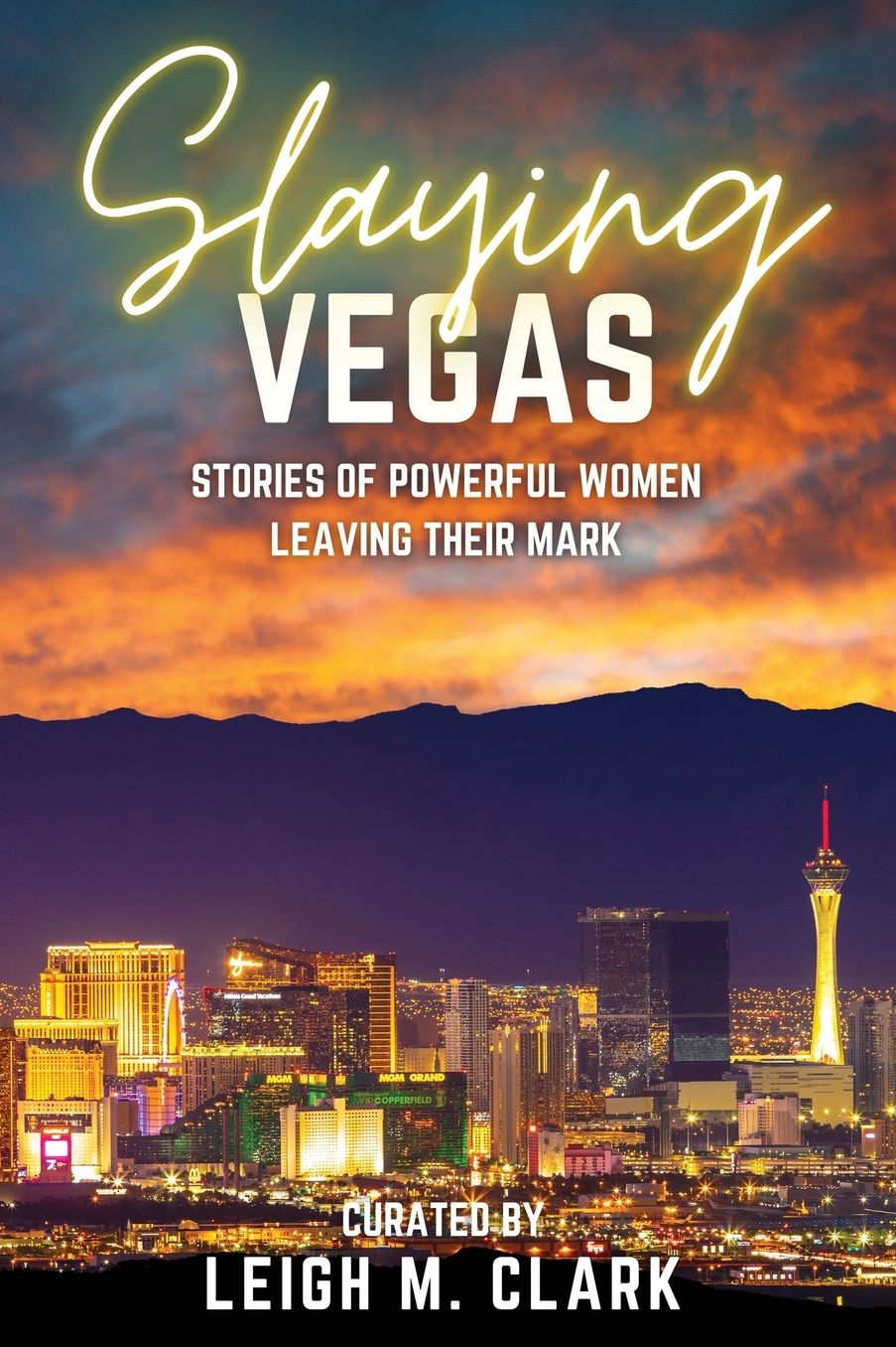 Slaying Vegas: Stories of Powerful Women Leaving Their Mark