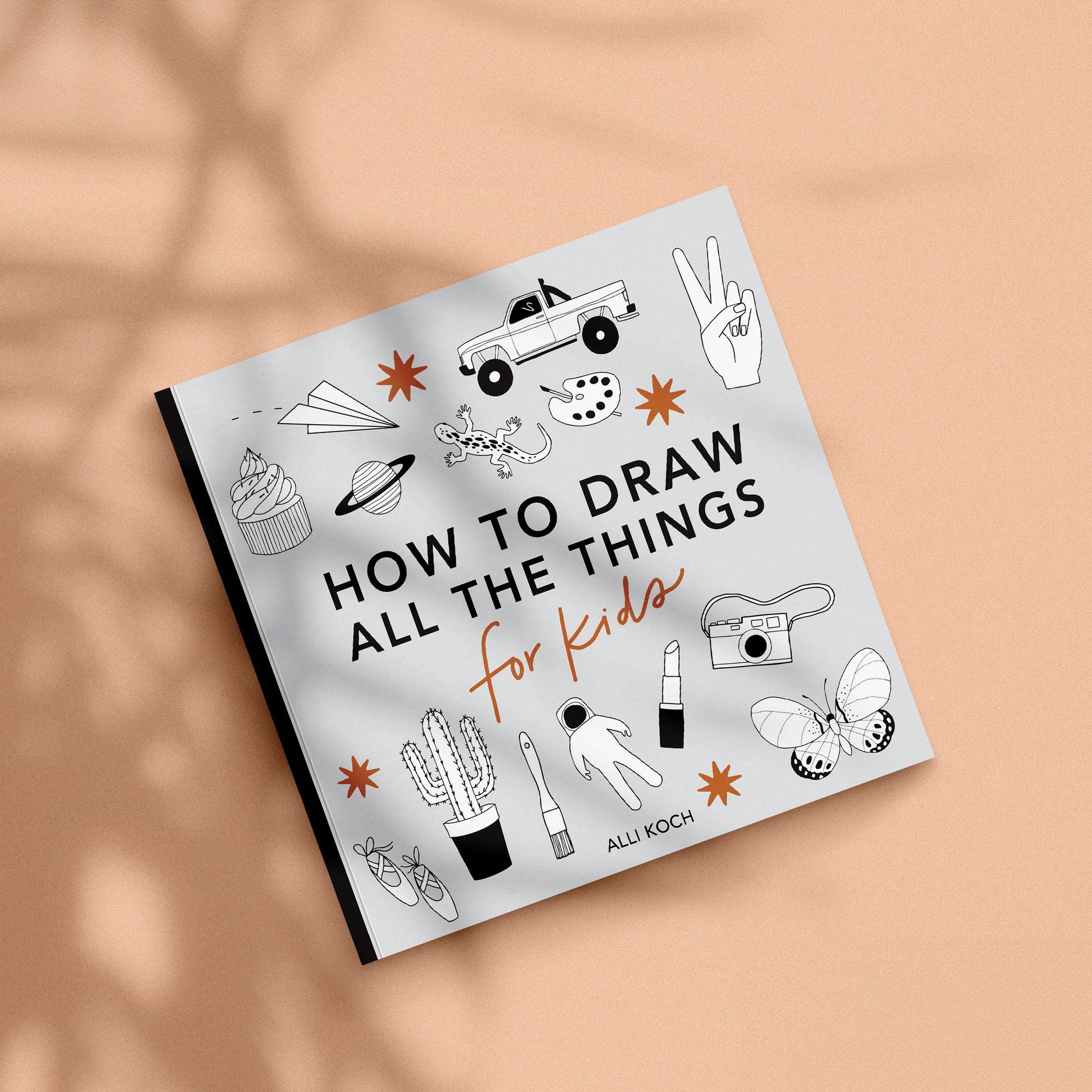 All the Things: How to Draw Books for Kids with Cars, Unicorns, Dragons, Cupcakes, and More (Summer Activity Book for Kids)