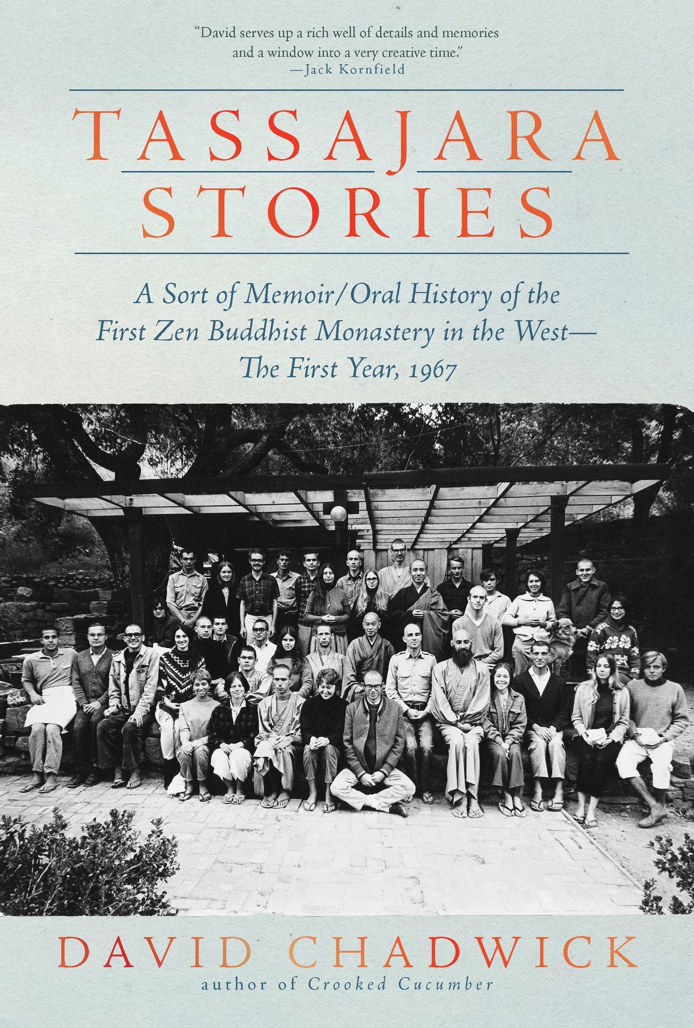 Tassajara Stories: A Sort of Memoir/Oral History of the First Zen Buddhist Monastery in the West-The First Year, 1967