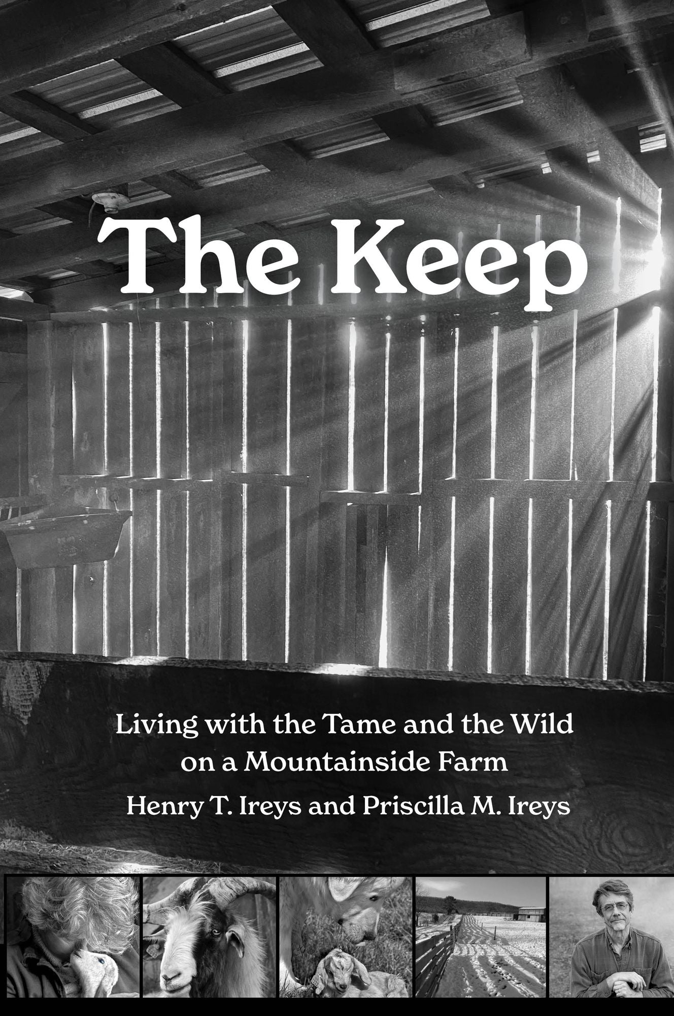 The Keep: Living with the Tame and the Wild on a Mountainside Farm