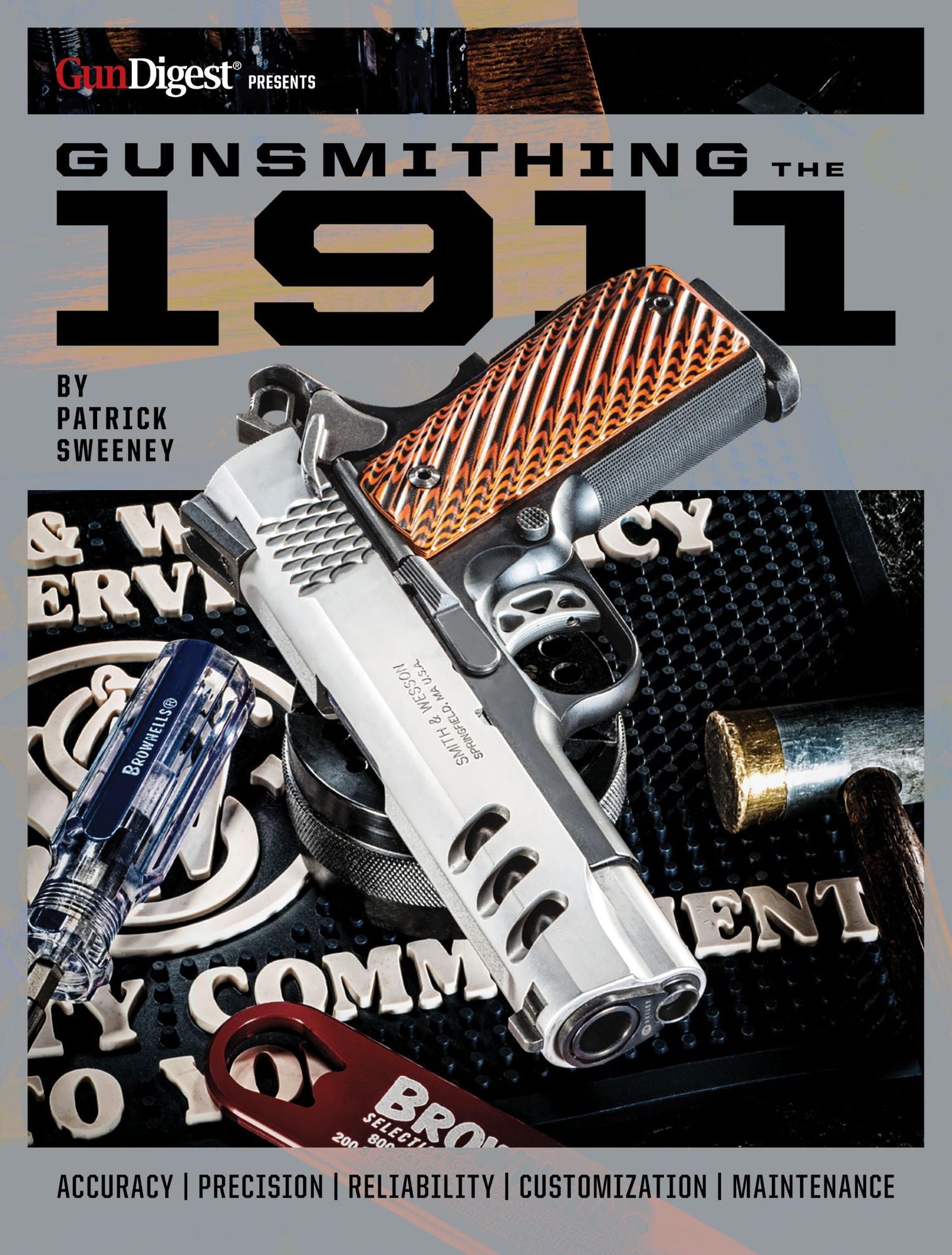 Gunsmithing the 1911: The Bench Manual