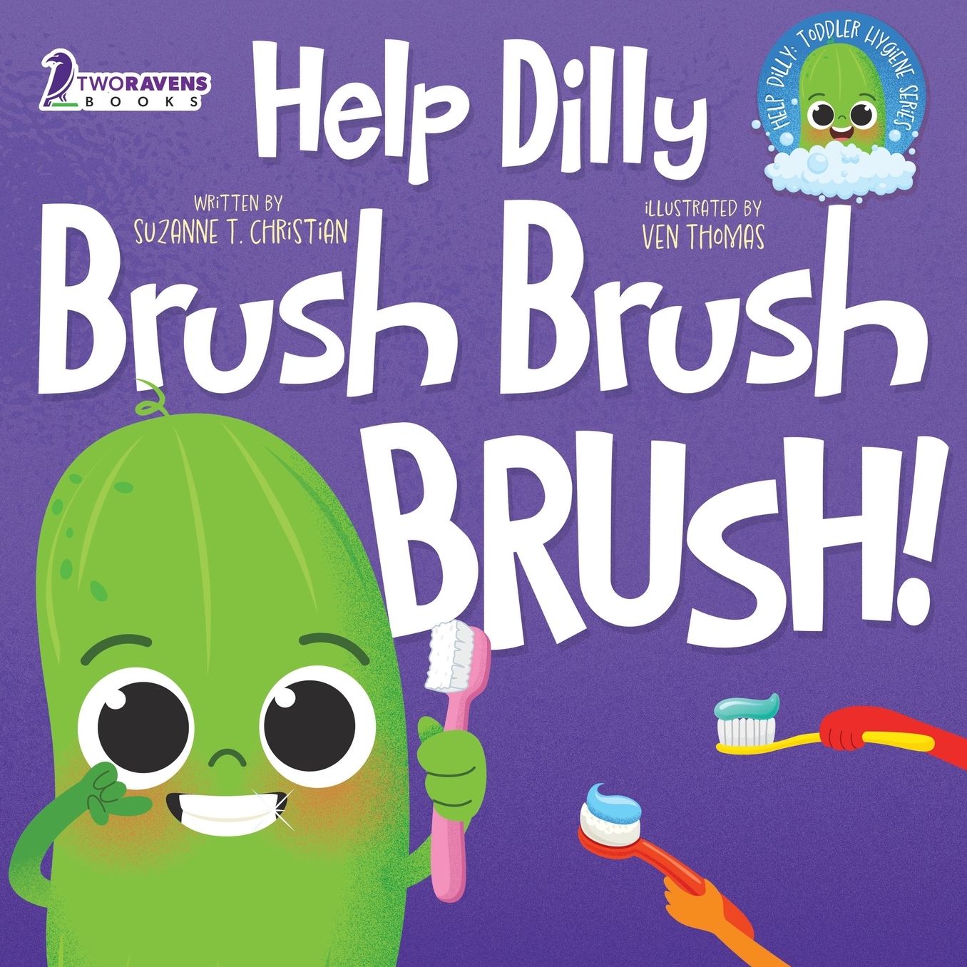 Help Dilly Brush Brush Brush!: A Fun Read-Aloud Toddler Book About Brushing Teeth (Ages 2-4)