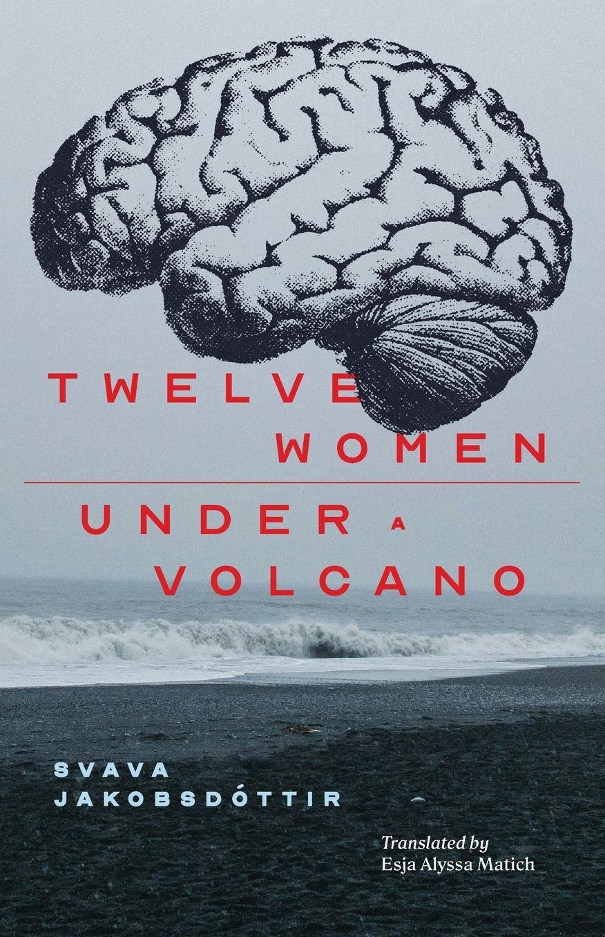 12 Women + Under a Volcano