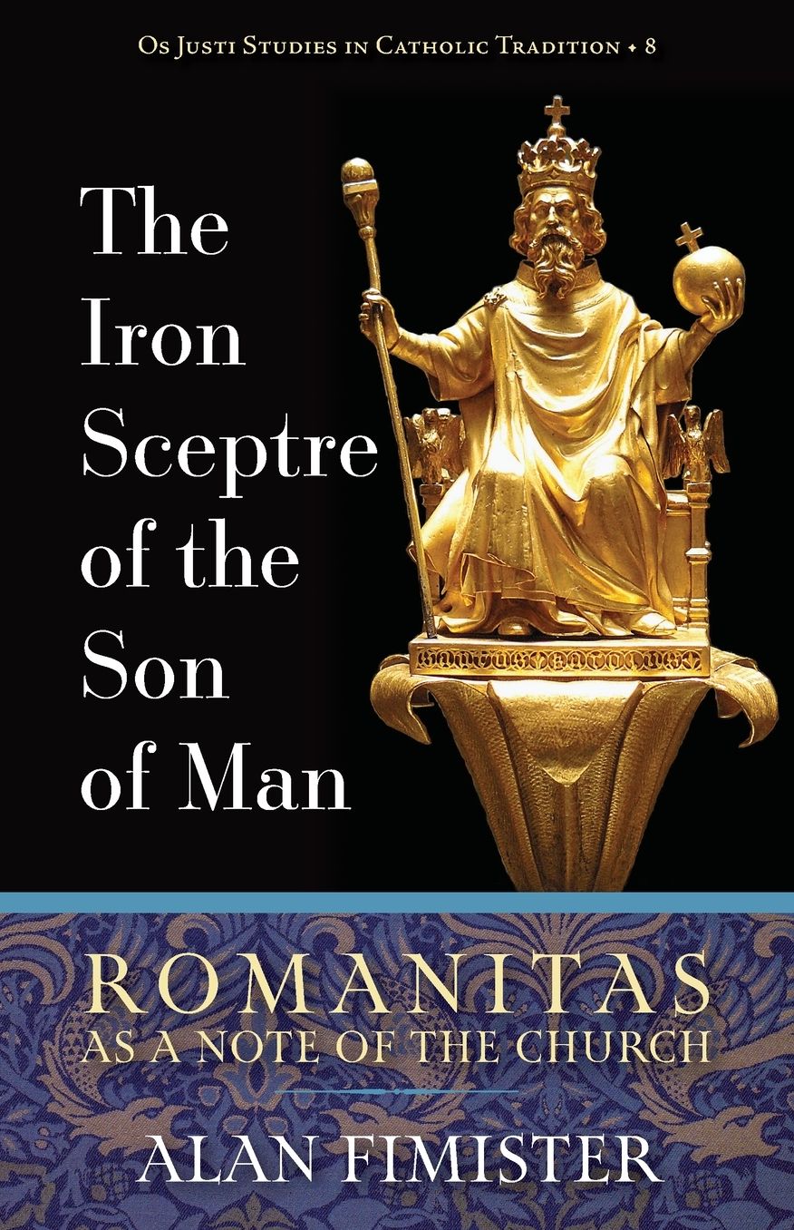 The Iron Sceptre of the Son of Man: Romanitas as a Note of the Church