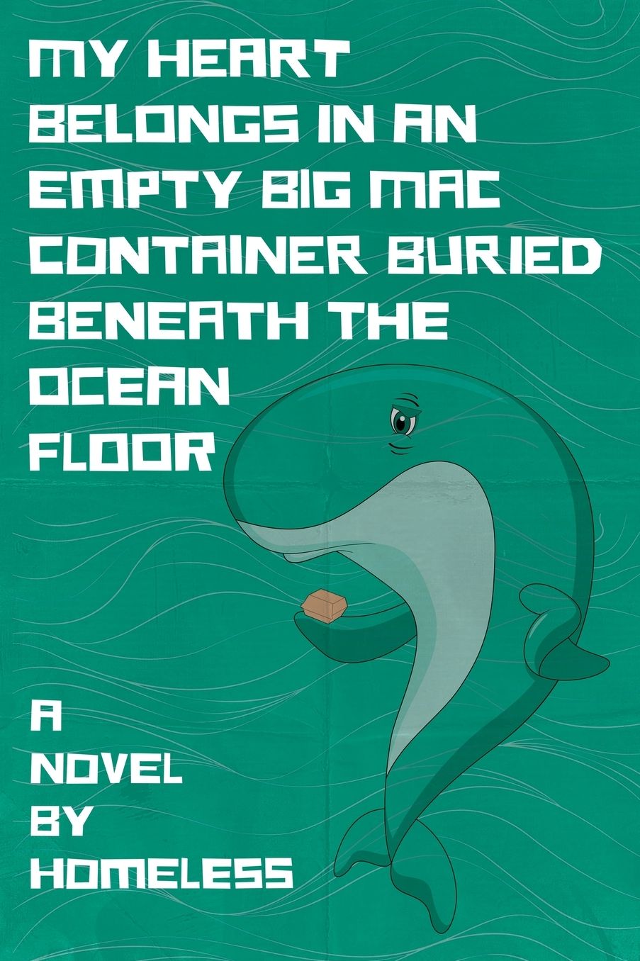 My Heart Belongs in an Empty Big Mac Container Buried Beneath the Ocean Floor