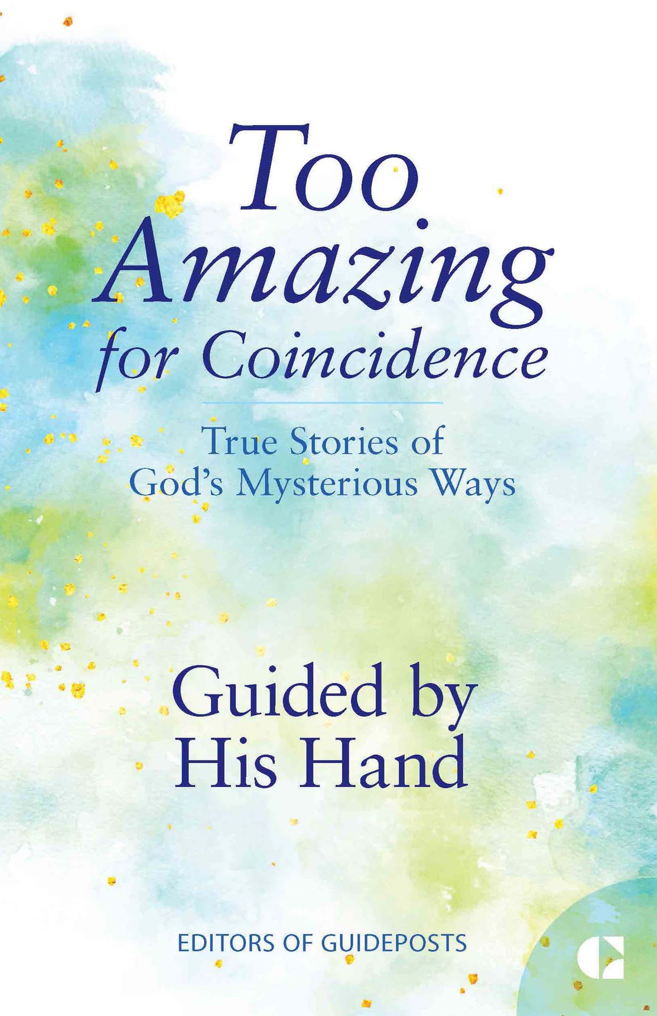 Guided by His Hand: True Stories of God's Mysterious Ways